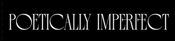 Poetically imperfect